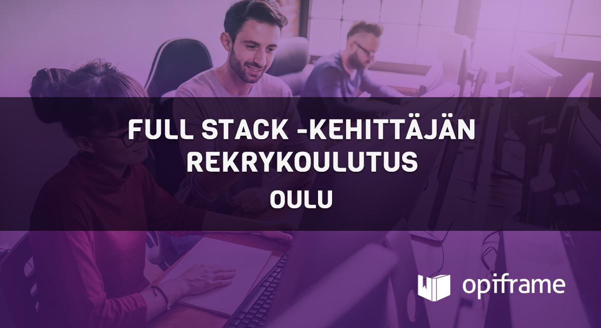 Full Stack -kehittäjän RekryKoulutus, Oulu - Opiframe Oy